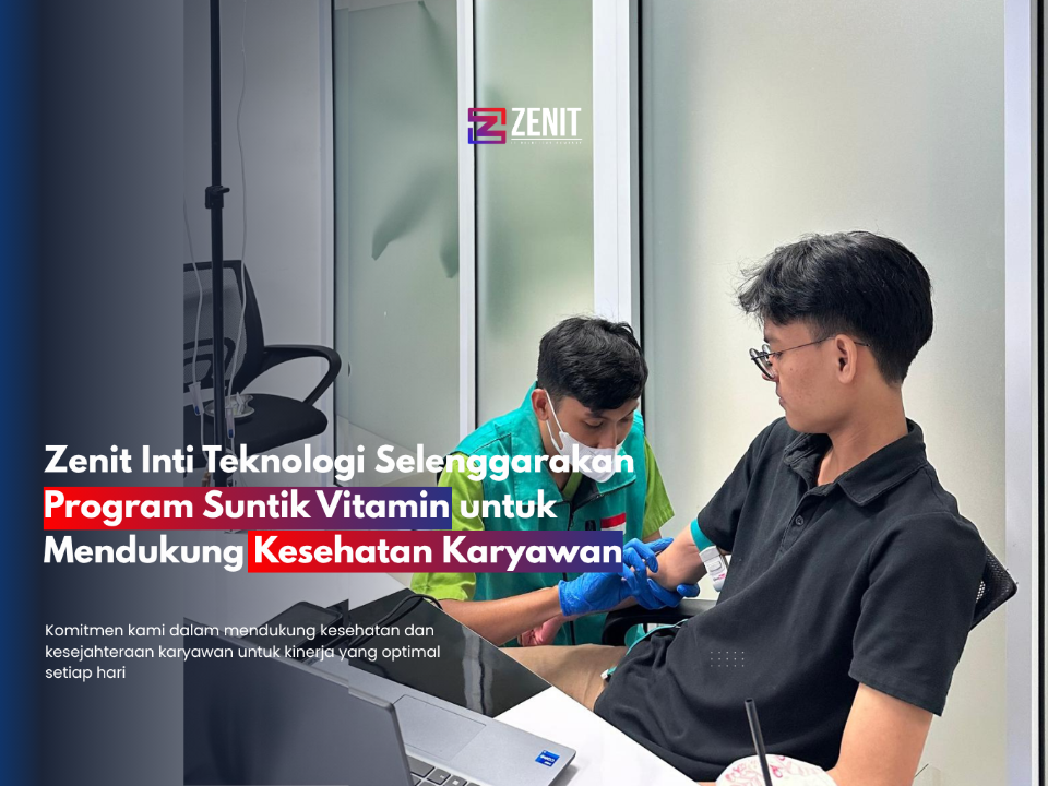 PT. Zenit Inti Teknologi Selenggarakan Program Suntik Vitamin untuk Mendukung Kesehatan Karyawan